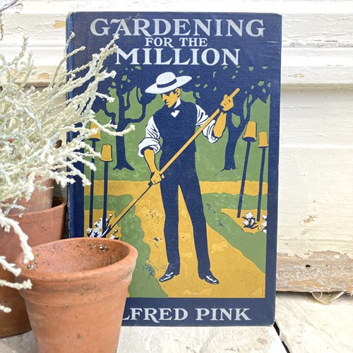 1908 Gardening For The Million - Alfred Pink
